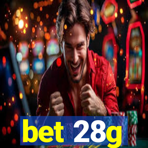 bet 28g